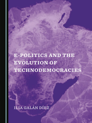 cover image of E-Politics and the Evolution of Technodemocracies